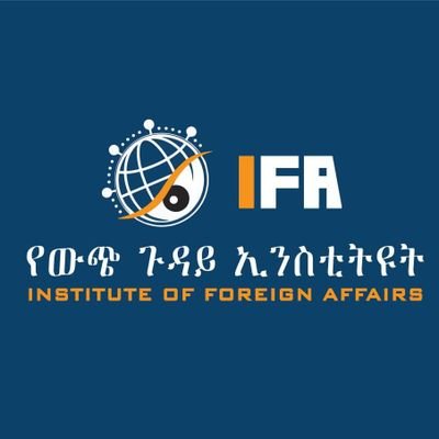 Institute of Foreign Affairs (IFA) is the Premier Foreign Policy Think Tank of FDRE