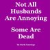Not All Husbands Are Annoying - Some Are Dead (@Revengeful_Wife) Twitter profile photo