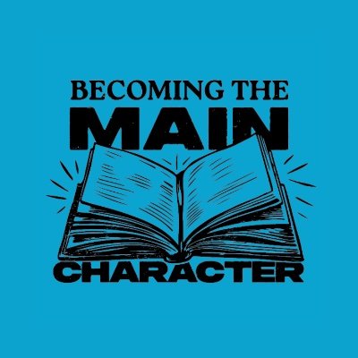 Becoming The Main Character Podcast
