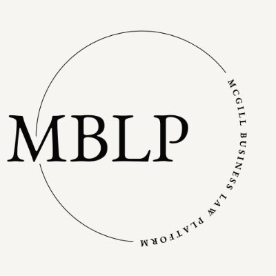 The McGill Business Law Platform (MBLP) is a hub for business law insight, with a focus on how business law affects society and other legal areas.