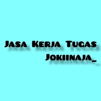 Joki Tugas Kuliah_SMA_SMP_SD | Fee Start 5k | Makalah | Jurnal | Artikel | Parafrase | Dasar Teori/Tinjauan Pustakal Rangkuman/ Kesimpulan serta tugas lainnya