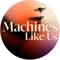 Machines Like Us Podcast (@_machineslikeus) 's Twitter Profile Photo