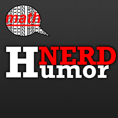 HumorForNerds's profile picture. NERD ONLY JOKES. No JOCKS. No FOOTBALL. if u don't get jokes your dumb probebLY don't have phd lol