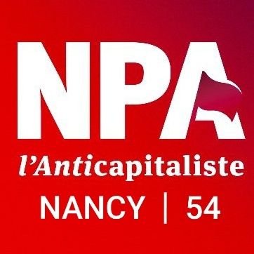 Nouveau Parti Anticapitaliste de Nancy et agglomération / @NPA_officiel /npa54@protonmail.com