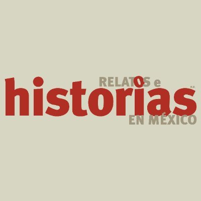 Revista mensual de divulgación de la historia de México / cc. @historiografomx