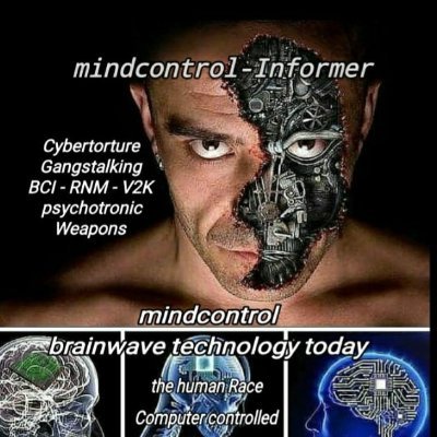 MINDCONTROL Brainwave Technology  Brainwave Computer & Satteliyte Systems, Psychotronic-weapons,Neuronal Implant's - RNM - V2K - BCI
Cybertorture & Gangstalking