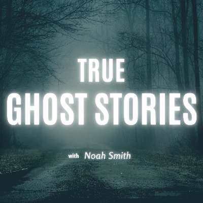 The True Ghost Stories Podcast