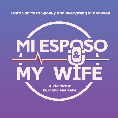Mi Esposo & My Wife podcast. 
A weirdcast about a lot of nothing.  the things that you already know with their own weird twist.