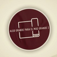 Algo Grande Para el Más Grande 2(@AGPELMG2) 's Twitter Profile Photo