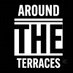 AroundTheTerraces (@AroundTerraces) Twitter profile photo