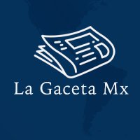 La Gaceta Mx(@LaGacetaMx) 's Twitter Profile Photo