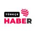 🇹🇷 Türkçe Haber 🇹🇷 (@Turkce_Haber_) Twitter profile photo