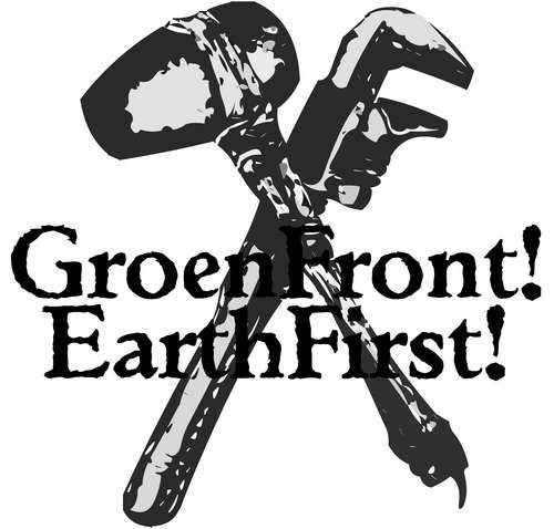 GroenFront! / Directe ecologische actie/ EarthFirst! / No Compromise / No Violence / Nature , fighting back
http://t.co/ZywyYX76
