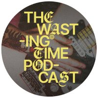 THE WASTING TIME PODCAST (@thewastingtimep) 's Twitter Profile