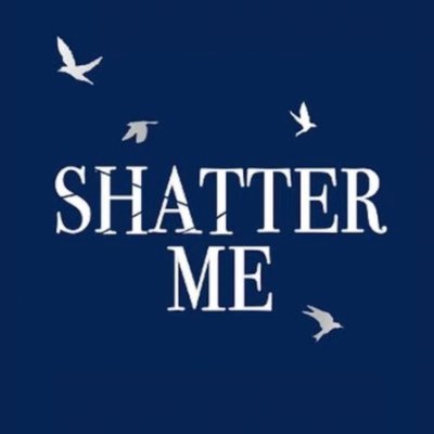 shatter me