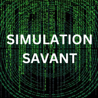 Simulation Savant. Thrive in the Matrix.