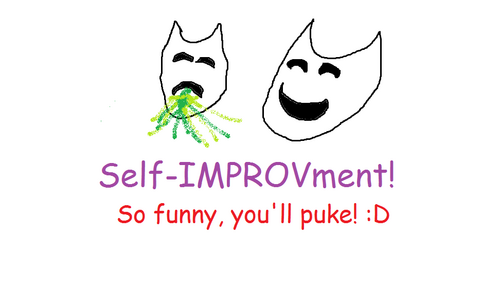 SelfIMPROVment1's profile picture. Self-IMPROVment is proud sponsor of underwater basket weaving and ponies. Come see our shows!
Our updates are little snippets of our rehearsals.