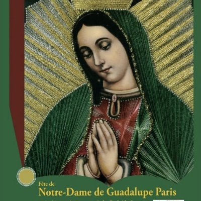 Real Festividad Guadalupana en París, Francia - Catedral Notre-Dame de Paris - Fête de Notre-Dame de Guadalupe Paris-Officielle. Organisation: S.L