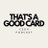 @ThatsAGoodCard