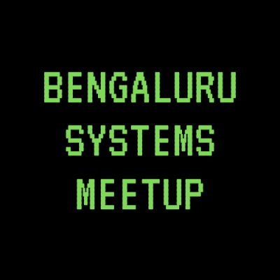 Bengaluru Systems Meetup Profile