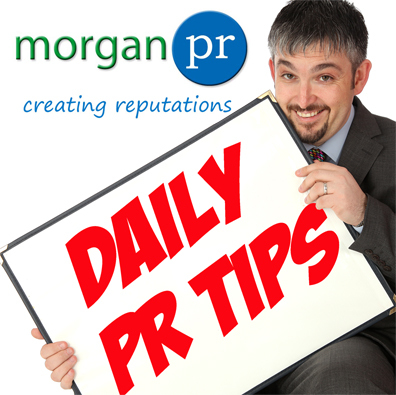 Daily public relations tips from Morgan PR - Creating Reputations in Newbury, West Berkshire and the Thames Valley