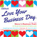 “Love Your Business Day™ offers thousands of dollars in benefits offered to celebrate entrepreneurship, build businesses, and create jobs through small business