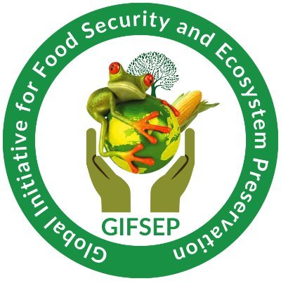 Global Initiative For Food Security and Ecosystem Preservation- GIFSEP (ECOSOC Status NGO) focus; Food security,Conservation and Climate Action #GreenResilience