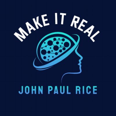 Make It Real (Podcast) with John Paul Rice