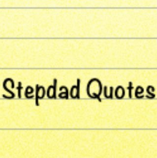Stepdad Quotes (@Stepdad_Quotes) | Twitter
