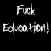 Fuck Education (@fuckeduction_02) Twitter profile photo Fuck Education (@fuckeduction_02) Twitter profile photo