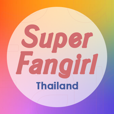 Super Fangirl Thailand