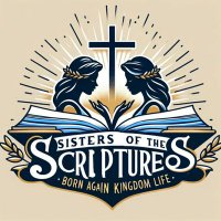 Sisters of the Scriptures Born Again Kingdom Life (@sisterscripture) 's Twitter Profile