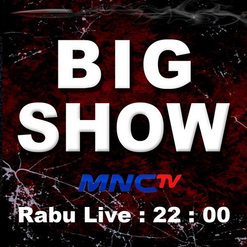 Big Show hadir setiap hari Rabu, Live Jam : 22:00 wib di MNC TV