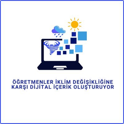 Öğretmenler İklim Değişikliğine Karşı Dijital İçerik Oluşturuyor Projesi