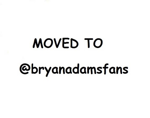 IMPORTANT - this account has moved to @bryanadamsfans