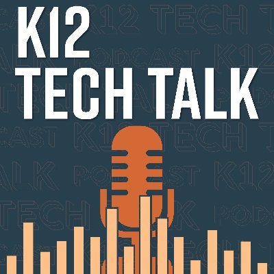 K12 Tech Talk Podcast Profile