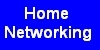 Home Networking.