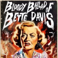 Bloody Ballad Of Bette Davis: A New Musical (@bloodybetteshow) 's Twitter Profile Photo Bloody Ballad Of Bette Davis: A New Musical (@bloodybetteshow) 's Twitter Profile Photo