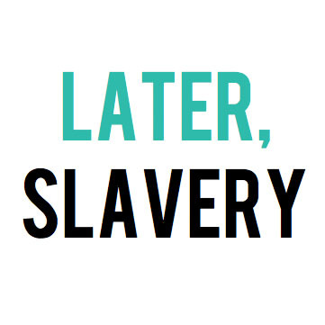 Saying see ya to modern-day slavery.