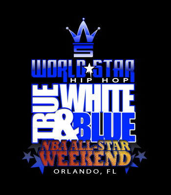 THE OFFICIAL WORLD STAR HIP HOP TRUE WHITE & BLUE NBA ALL STAR WEEKEND KICKOFF!! FEBRUARY 24TH IN ORLANDO, FL!! HOSTED BY CUBANA LUST & SHAWTY THE COMEDIAN!!