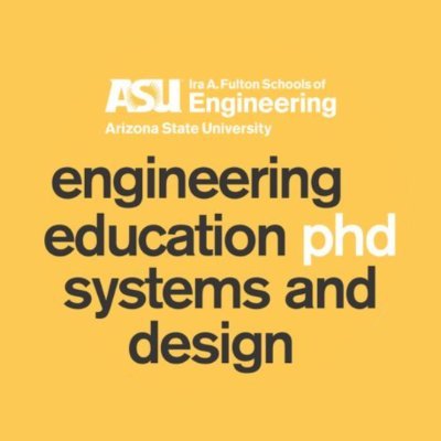 Engineering Education Systems and Design PhD program at @ASU @ASUEngineering
