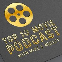 Top 10 Movie Podcast with Mike & Mulley (@top10moviepod) 's Twitter Profile