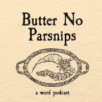 Butter No Parsnips Podcast (@noparsnips_pod) 's Twitter Profile Photo Butter No Parsnips Podcast (@noparsnips_pod) 's Twitter Profile Photo