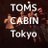 TomsCabinTYO