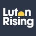 Luton Rising (@lutonrising) Twitter profile photo Luton Rising (@lutonrising) Twitter profile photo