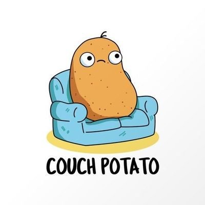 Just a random Couch Potato... doing Couch Potato things... living my best Couch Potato life... 👀
