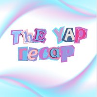 The Yap Recap (@theyaprecap) 's Twitter Profile Photo