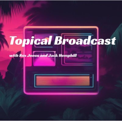 TopicalCast's profile picture. The Topical Broadcast Show with Rex Jones and Jack Hemphill