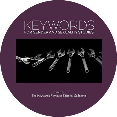 FeministKeyword's profile picture. Podcast & Book •  Keywords for Gender & Sexuality Studies • Edited By: The Keyword Feminist Collective