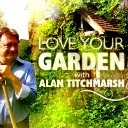 Alan Titchmarsh and team perform stunning garden makeovers - helping you to Love Your Garden!